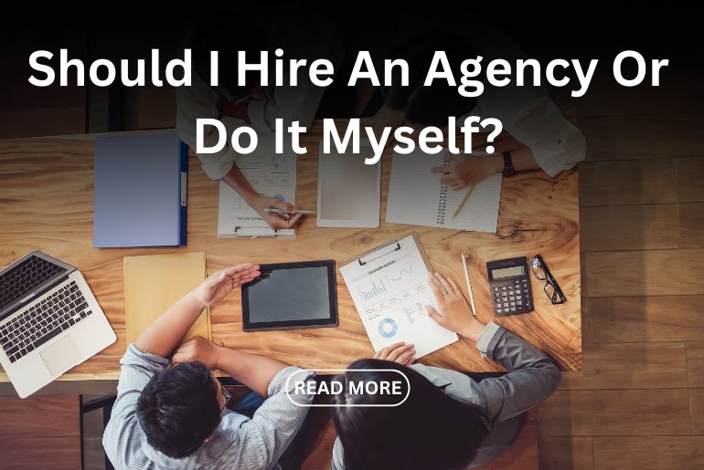 Should I hire a marketing agency or do it myself
