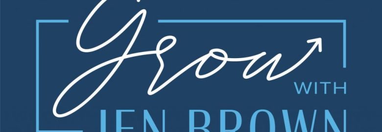 Grow with Jen Brown