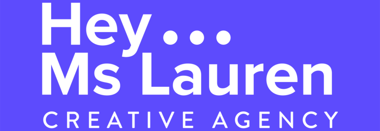 Hey Ms Lauren Creative Agency