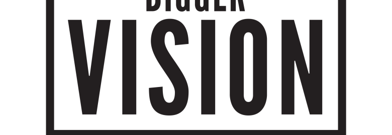 Bigger Vision Agency