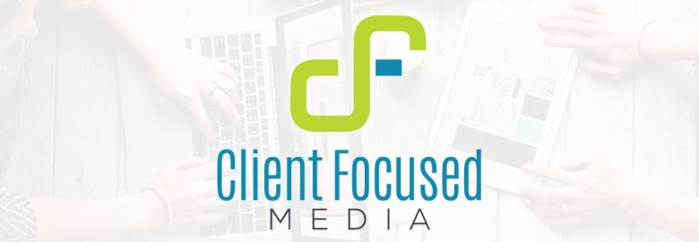 Client Focused Media
