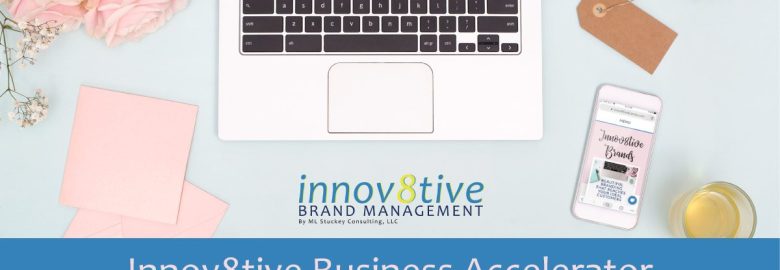 Innov8tive Brand Management by ML Stuckey Consulting, LLC
