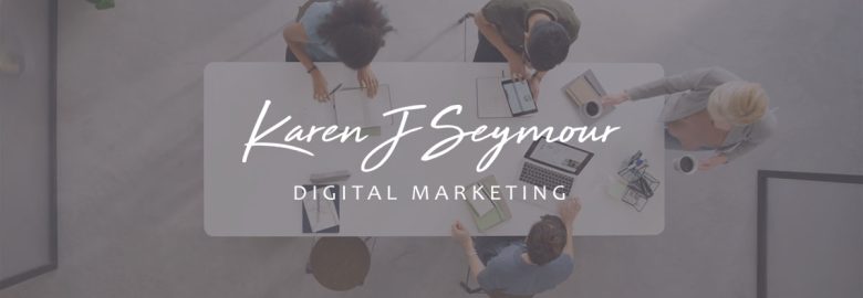 Karen J Seymour – Digital Marketing