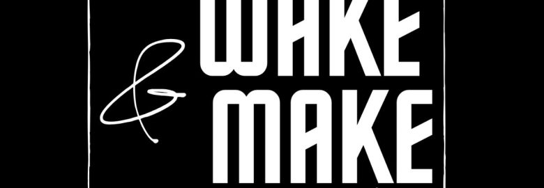 Wake and Make Media