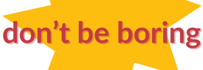 Don’t Be Boring Agency
