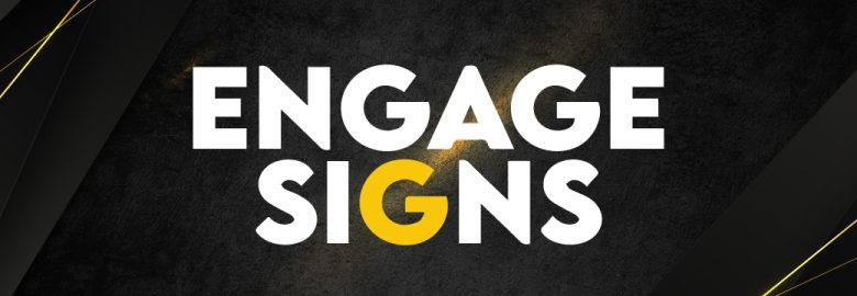 Engage Signs
