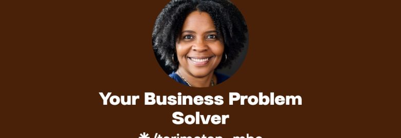 Teri R. Moten, MBA, CAIO: Your Business Problem Solver